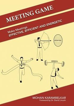 portada Meeting Game: Make Meetings Effective, Efficient and Energetic (in English)