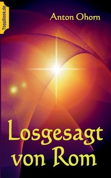 portada Losgesagt von Rom: Handeln und Empfinden Einer Verschworenen Gemeinschaft (German Edition) [Soft Cover ] (in German)