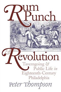 portada Rum Punch & Revolution: Taverngoing & Public Life in Eighteenth-Century Philadelphia (in English)