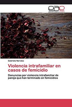 portada Violencia Intrafamiliar en Casos de Femicidio: Denuncias por Violencia Intrafamiliar de Pareja que han Terminado en Femicidios (in Spanish)