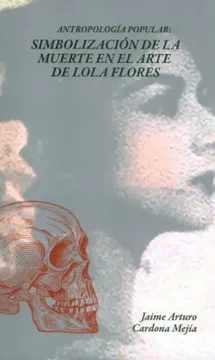 portada Antropología popular: Simbolización de la muerte en el arte de Lola Flores