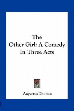 portada the other girl: a comedy in three acts