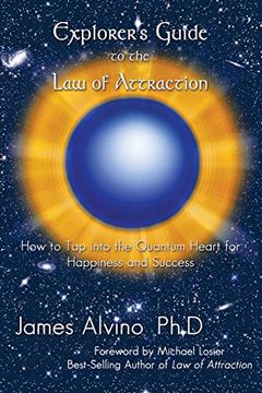portada Explorer's Guide to the law of Attraction: How to tap Into the Quantum-Heart for Happiness and Success (en Inglés)