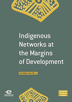 portada Indigenous Networks at the Margins of Development (Colección Diario de Campo Book 2) (English Edition)
