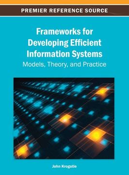 portada Frameworks for Developing Efficient Information Systems: Models, Theory, and Practice