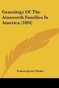 portada genealogy of the ainsworth families in america (1894) (en Inglés)