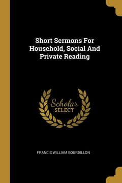 portada Short Sermons For Household, Social And Private Reading (en Inglés)