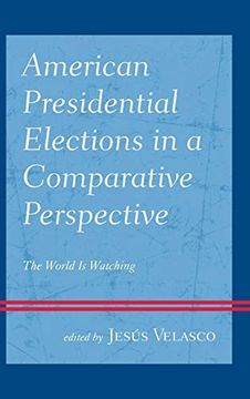 portada American Presidential Elections in a Comparative Perspective: The World is Watching (en Inglés)