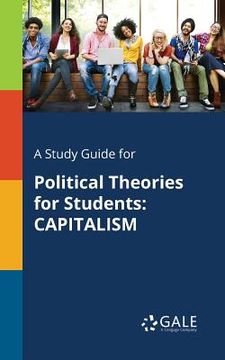 portada A Study Guide for Political Theories for Students: Capitalism (en Inglés)