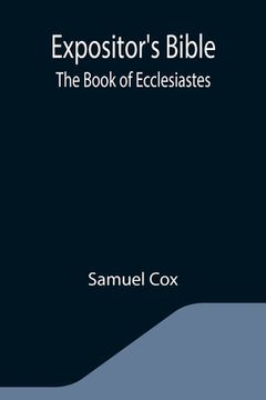portada Expositor's Bible: The Book of Ecclesiastes (en Inglés)
