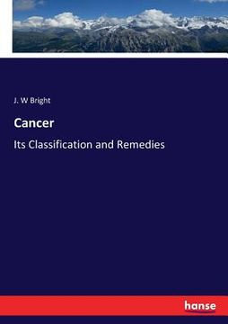 portada Cancer: Its Classification and Remedies (en Inglés)