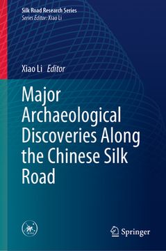 portada Major Archaeological Discoveries Along the Chinese Silk Road (en Inglés)