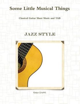 portada Some Little Musical Things: Jazz Classical Guitar Tab (en Inglés)