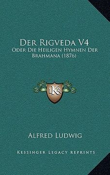 portada Der Rigveda V4: Oder Die Heiligen Hymnen Der Brahmana (1876) (in German)