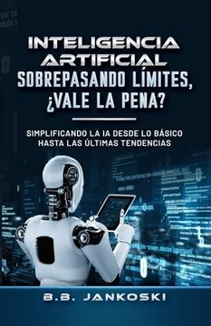 portada Inteligencia Artificial Sobrepasando Limites Vale La Pena