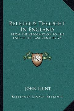 portada religious thought in england: from the reformation to the end of the last century v3 (en Inglés)