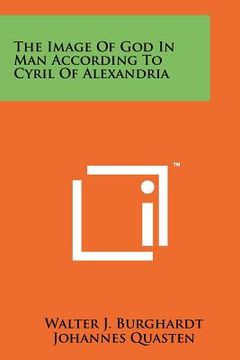 portada the image of god in man according to cyril of alexandria