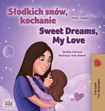 portada Sweet Dreams, My Love (Polish English Bilingual Children's Book) (en Polaco)