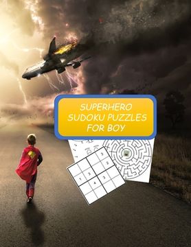 portada Superhero Sudoku Puzzles for Boy: Sudoku, Maze Math Puzzles and Dot to Dot (en Inglés)
