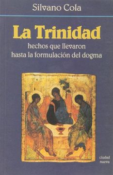portada la trinidad : hechos que llevaron hasta la formulación del dogma (in Spanish)