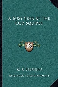 portada a busy year at the old squires (en Inglés)