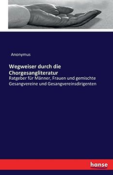 portada Wegweiser Durch Die Chorgesangliteratur (German Edition)