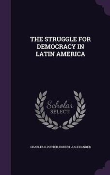 portada The Struggle for Democracy in Latin America