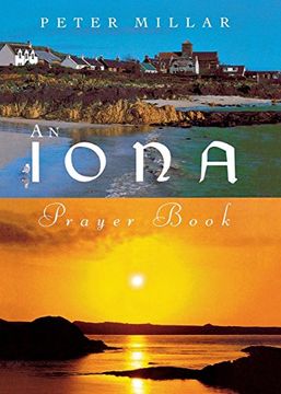 portada An Iona Prayer Book: Published in This the 60Th Anniversary Year of the Founding of the Iona Community (en Inglés)