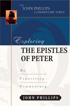 portada Exploring the Epistles of Peter (John Phillips Commentary Series) (The John Phillips Commentary Series) (en Inglés)
