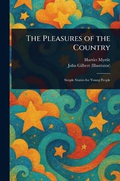 The Pleasures of the Country (en Inglés)