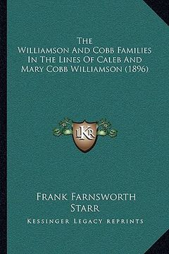 portada the williamson and cobb families in the lines of caleb and mary cobb williamson (1896) (en Inglés)