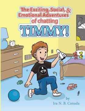 portada The Exciting, Social, & Emotional Adventures of Chatting Timmy! (en Inglés)