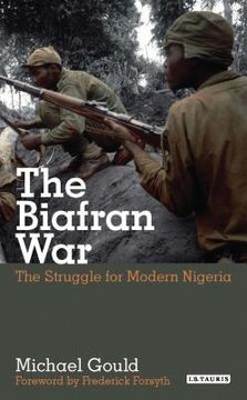 portada The Biafran War: The Struggle for Modern Nigeria (in English)