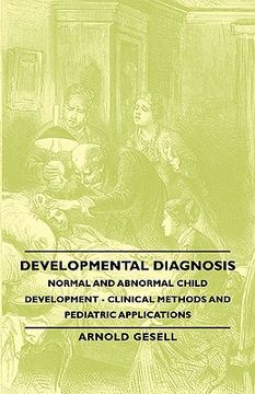portada developmental diagnosis - normal and abnormal child development - clinical methods and pediatric applications (en Inglés)