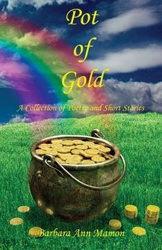 portada Pot of Gold - A Collection of Poetry and Short Stories (en Inglés)