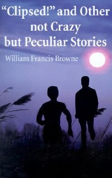 portada clipsed! and other not crazy but peculia stories (en Inglés)
