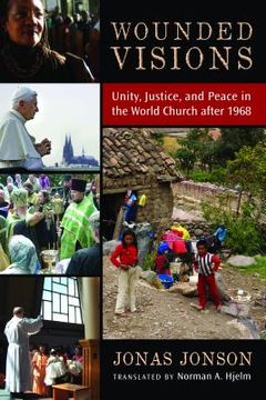 portada wounded visions: unity, justice, and peace in the world church after 1968
