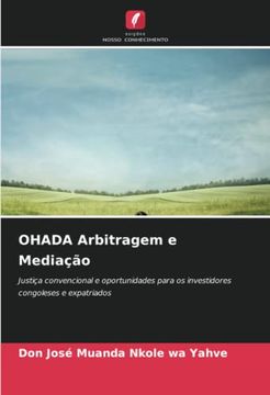 portada Ohada Arbitragem e Mediação: Justiça Convencional e Oportunidades Para os Investidores Congoleses e Expatriados