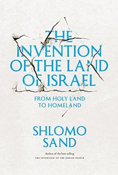 portada The Invention of the Land of Israel: From Holy Land to Homeland (en Inglés)