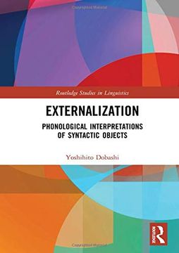 portada Externalization: Phonological Interpretations of Syntactic Objects (Routledge Studies in Linguistics) (en Inglés)