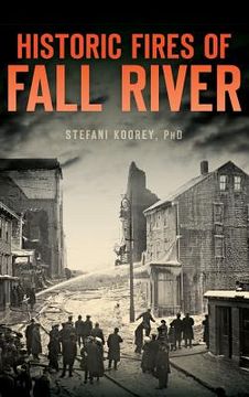 portada Historic Fires of Fall River (en Inglés)