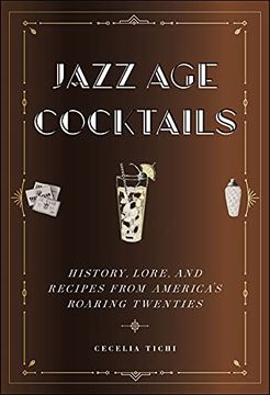 portada Jazz age Cocktails: History, Lore, and Recipes From America'S Roaring Twenties: 14 (Washington Mews Books) 
