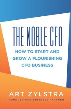 portada The Noble CFO: How to Start and Grow a Flourishing CFO Business (en Inglés)