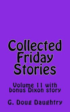 portada Collected Friday Stories: Volume 11 with Bonus Dixon Story (en Inglés)