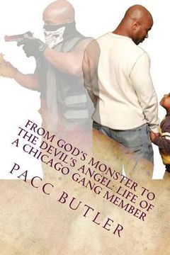 portada From God's Monster to the Devil's Angel: : Life of a Chicago Gang Member (en Inglés)