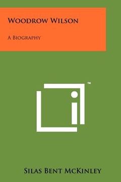 portada woodrow wilson: a biography