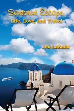 portada Santorini Escape: Life, Love, and Travel (en Inglés)