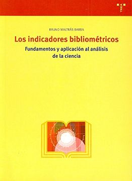 portada Los Indicadores Bibliométricos. Fundamentos y Aplicación al Análisis de la Ciencia (in Spanish)