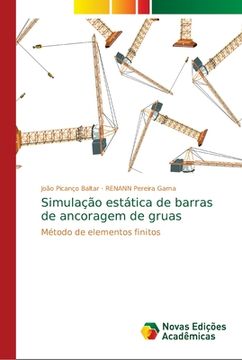 portada Simulação estática de barras de ancoragem de gruas: Método de elementos finitos (Paperback) (in Portuguese)