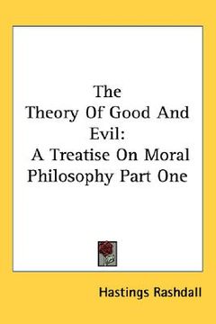 portada the theory of good and evil: a treatise on moral philosophy part one (en Inglés)